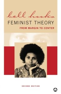 Feminist theory from margin to center (Bell Hooks, 2014)