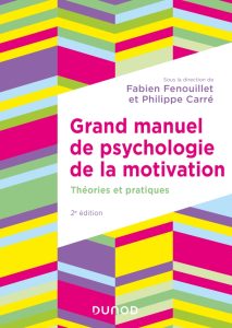 Grand manuel de psychologie de la motivation (F. Fenouillet & P. Carré, 2024)